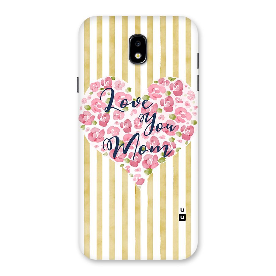 Love You Mom Back Case for Galaxy J7 Pro