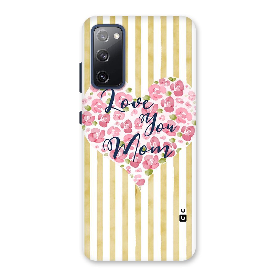 Love You Mom Back Case for Galaxy S20 FE