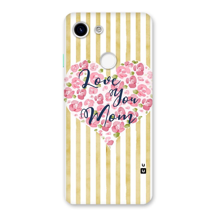 Love You Mom Back Case for Google Pixel 3
