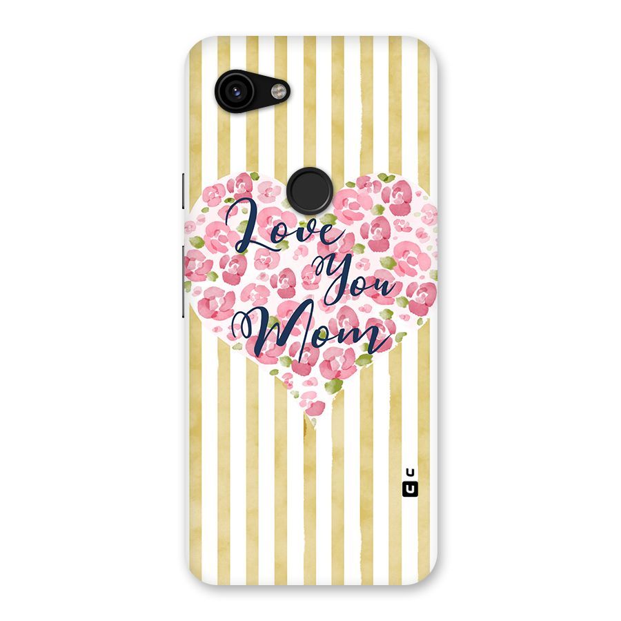 Love You Mom Back Case for Google Pixel 3a