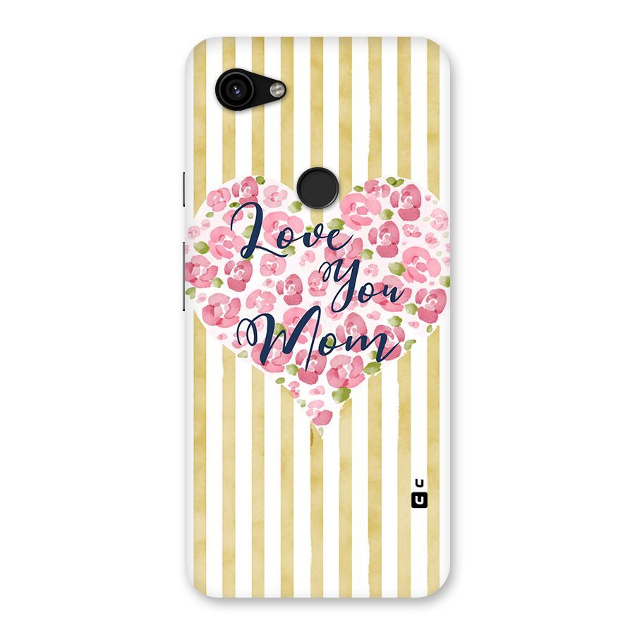 Love You Mom Back Case for Google Pixel 3a XL