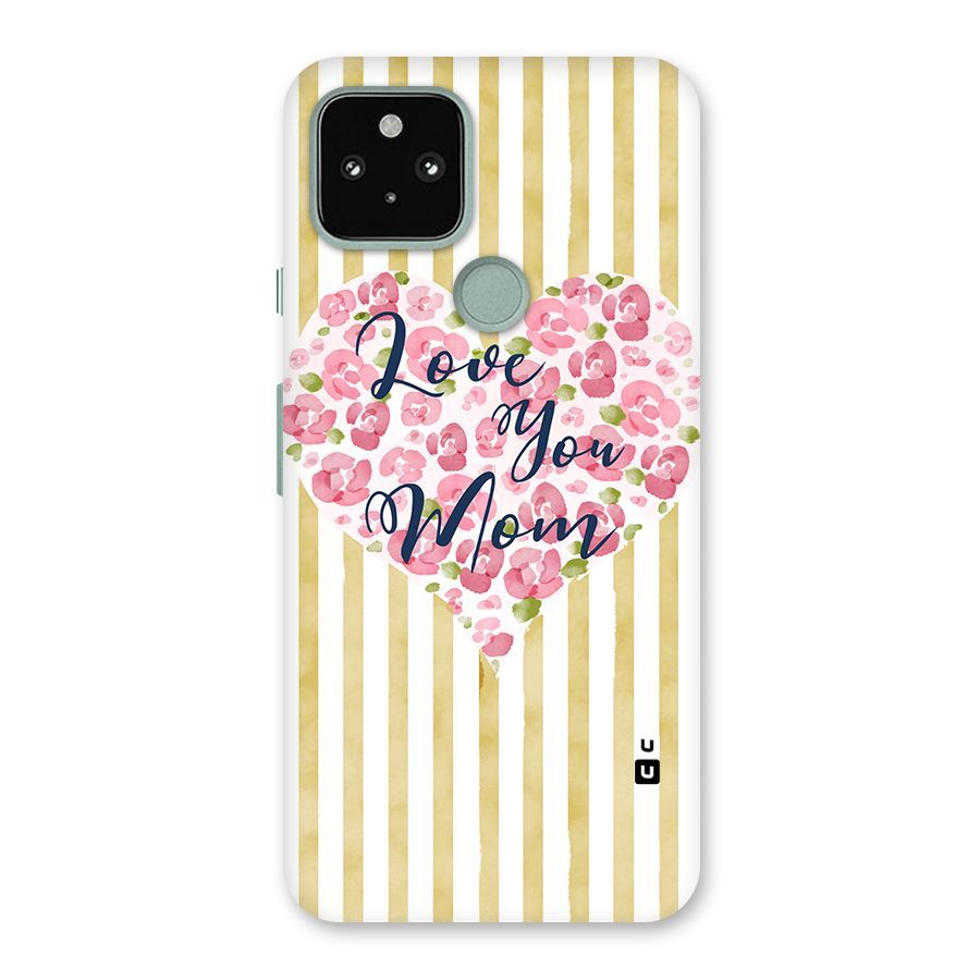 Love You Mom Back Case for Google Pixel 5