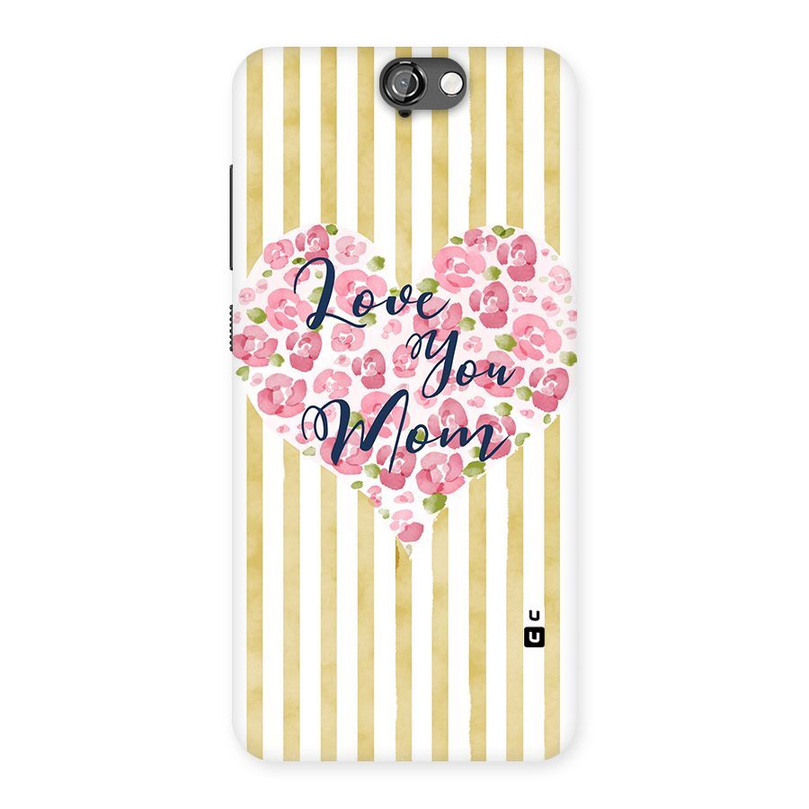 Love You Mom Back Case for HTC One A9