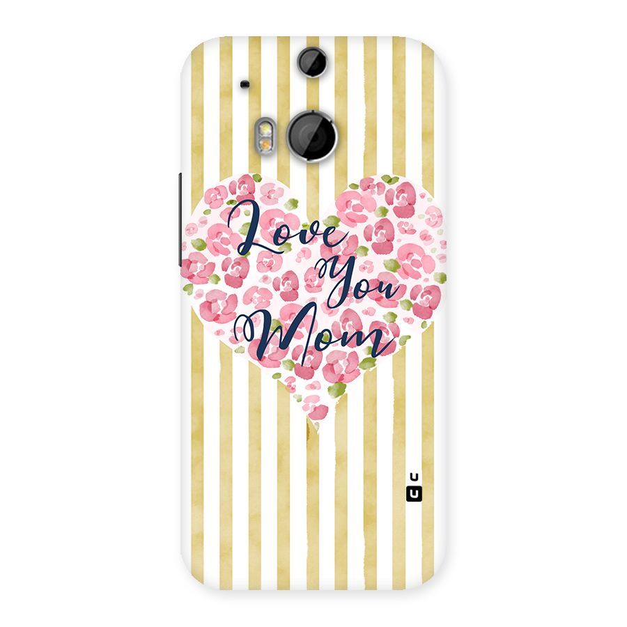 Love You Mom Back Case for HTC One M8
