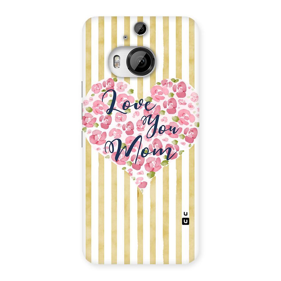 Love You Mom Back Case for HTC One M9 Plus