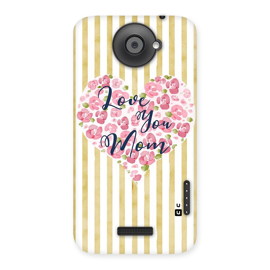 Love You Mom Back Case for HTC One X