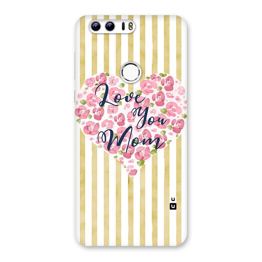 Love You Mom Back Case for Honor 8