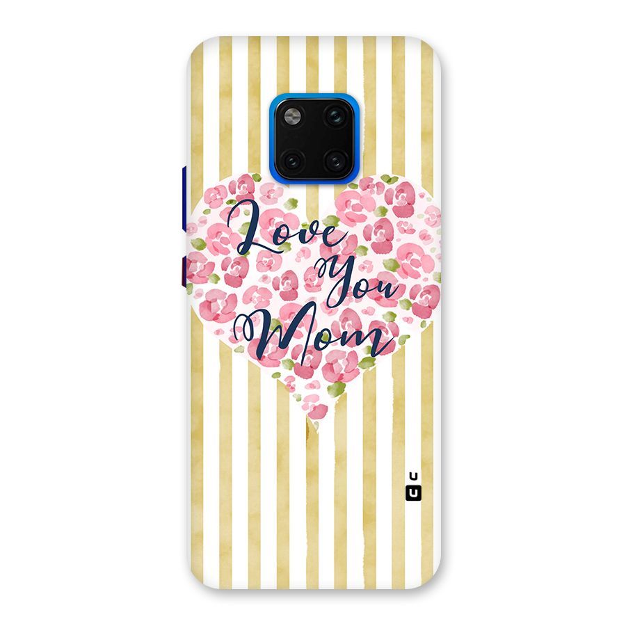 Love You Mom Back Case for Huawei Mate 20 Pro