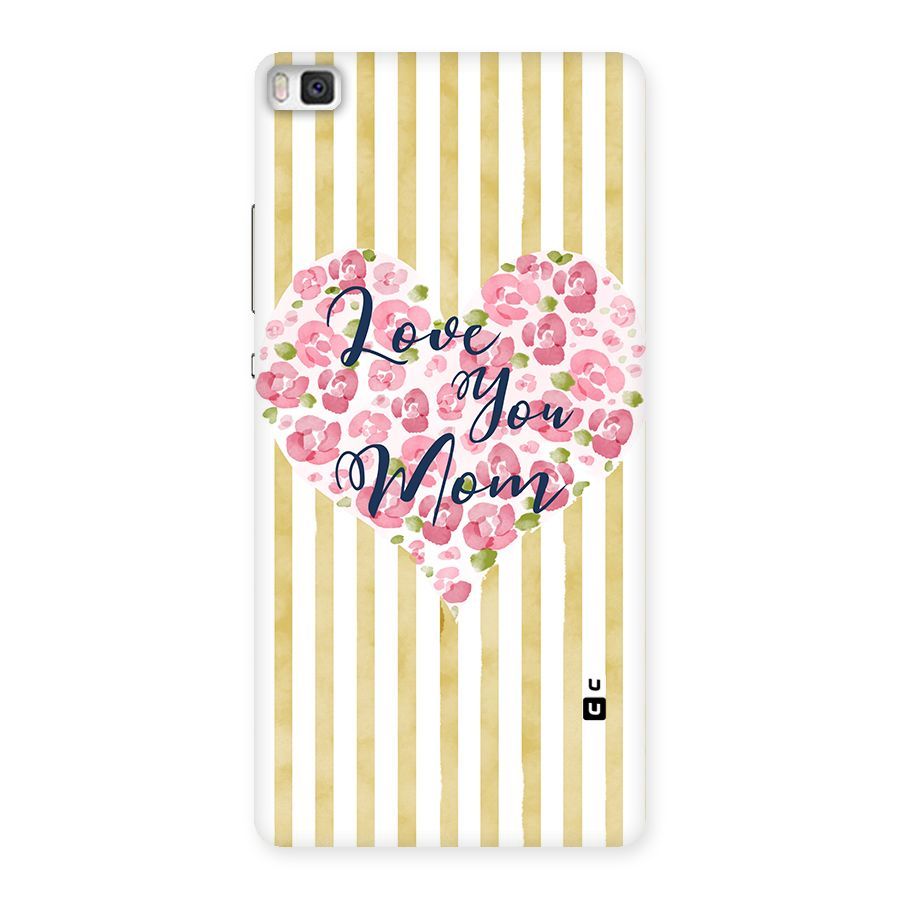 Love You Mom Back Case for Huawei P8
