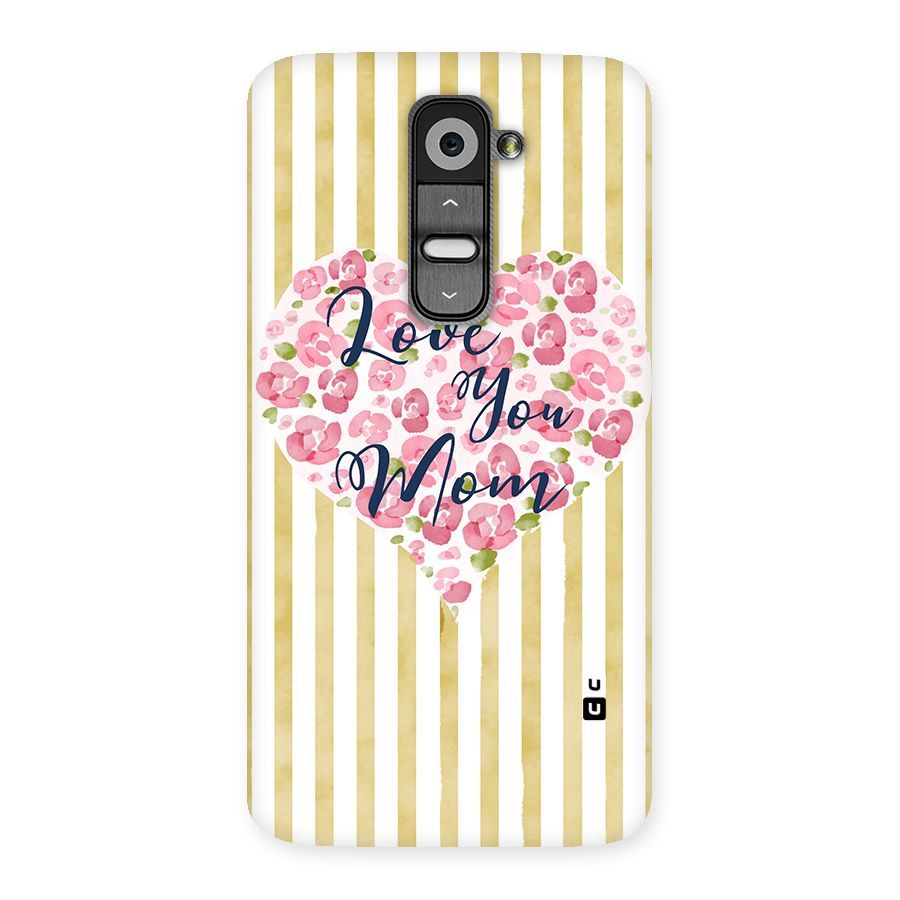 Love You Mom Back Case for LG G2