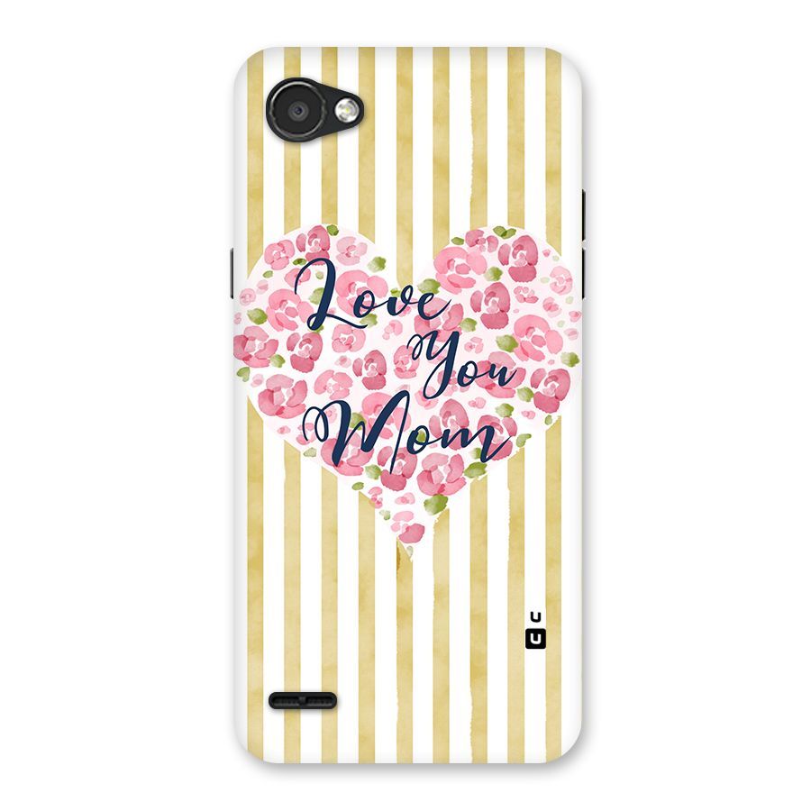 Love You Mom Back Case for LG Q6