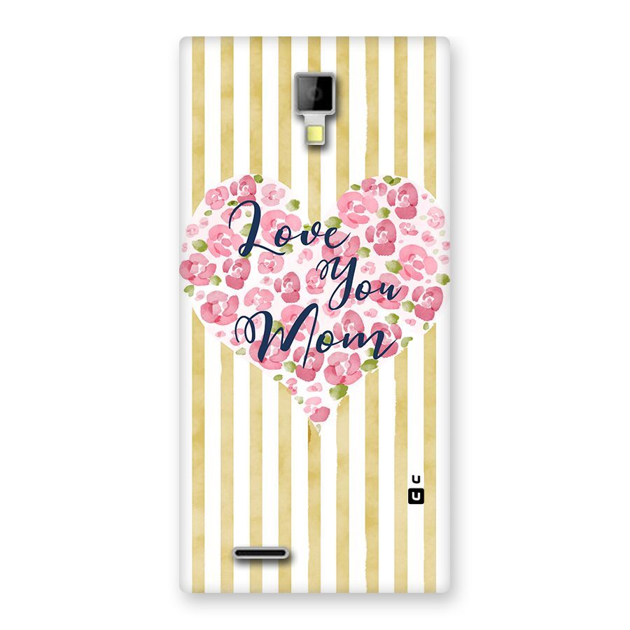 Love You Mom Back Case for Micromax Canvas Xpress A99