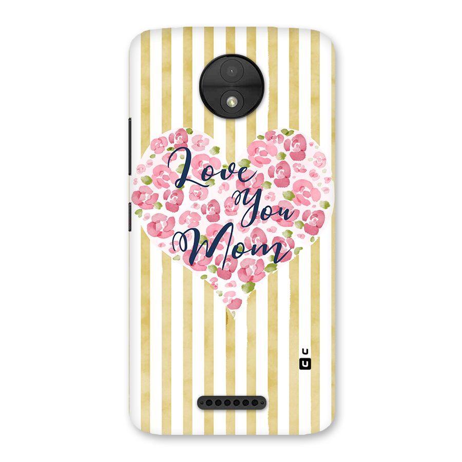 Love You Mom Back Case for Moto C