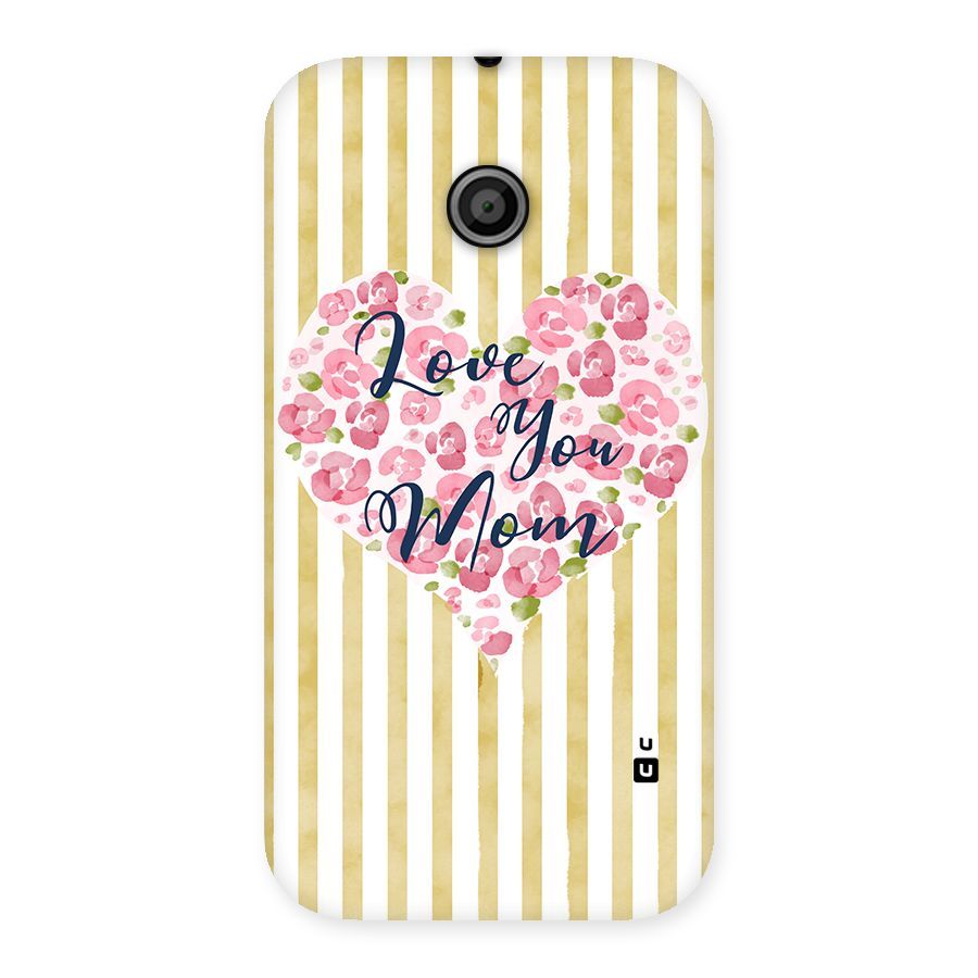 Love You Mom Back Case for Moto E