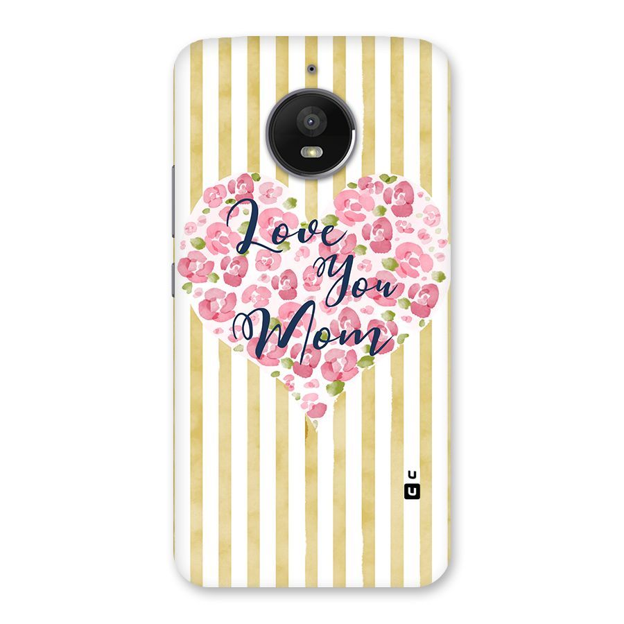 Love You Mom Back Case for Moto E4 Plus