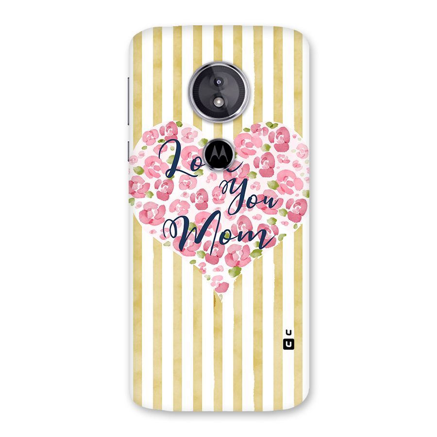 Love You Mom Back Case for Moto E5