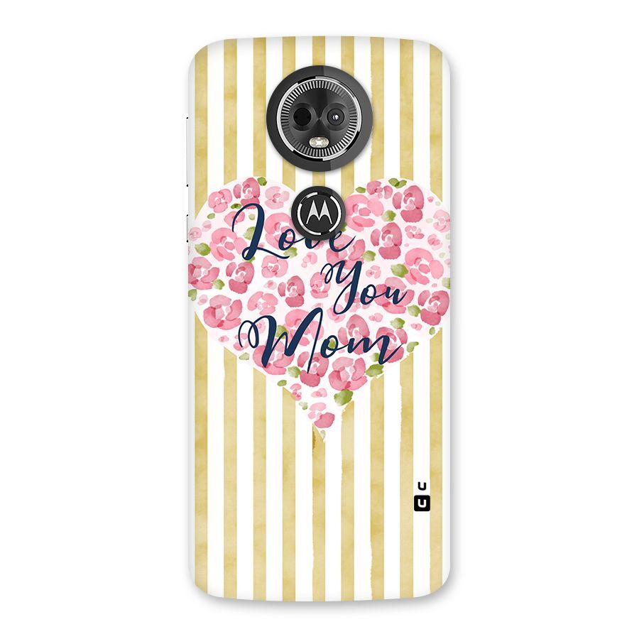 Love You Mom Back Case for Moto E5 Plus