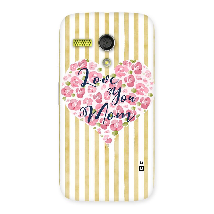 Love You Mom Back Case for Moto G