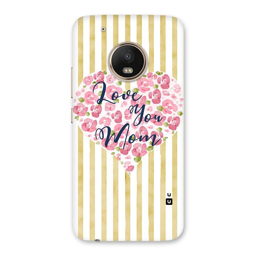 Love You Mom Back Case for Moto G5 Plus