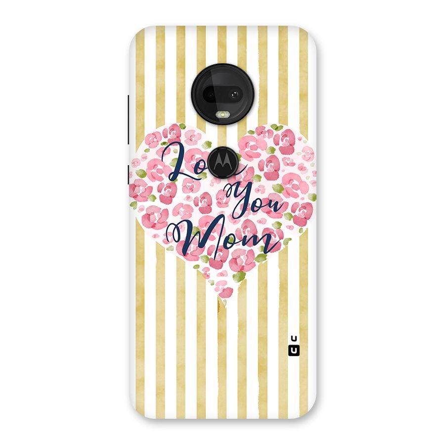 Love You Mom Back Case for Moto G7