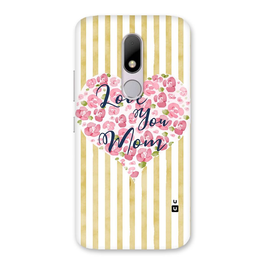 Love You Mom Back Case for Moto M