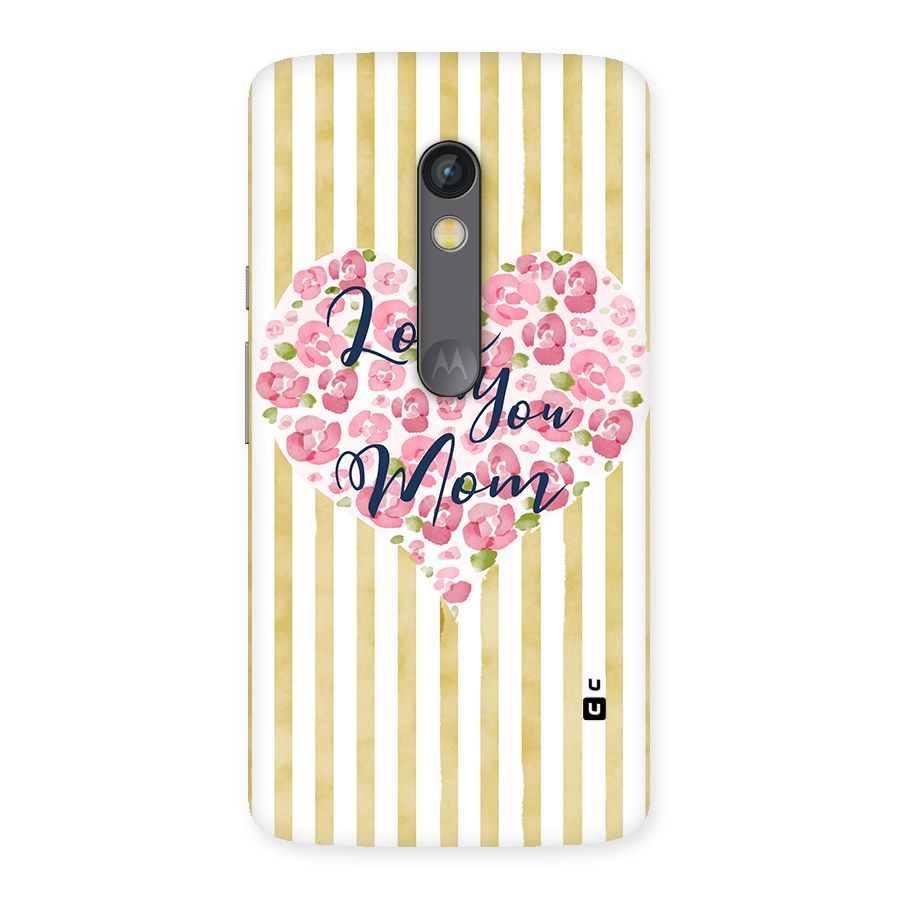 Love You Mom Back Case for Moto X Play
