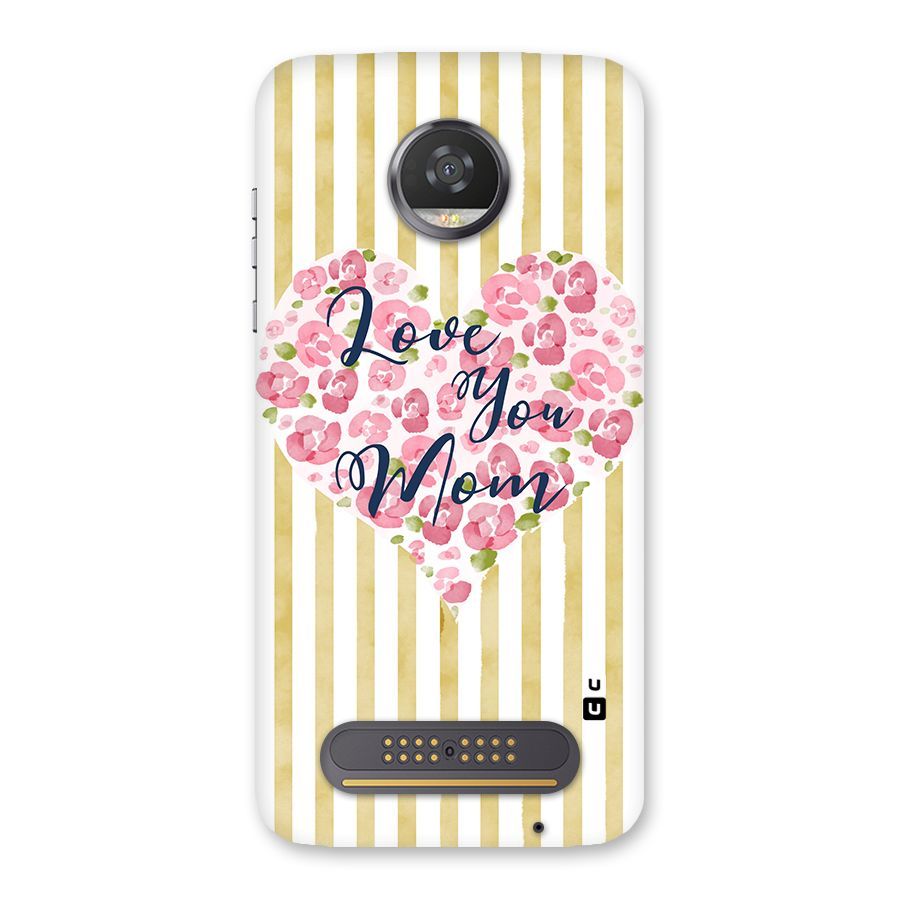 Love You Mom Back Case for Moto Z2 Play