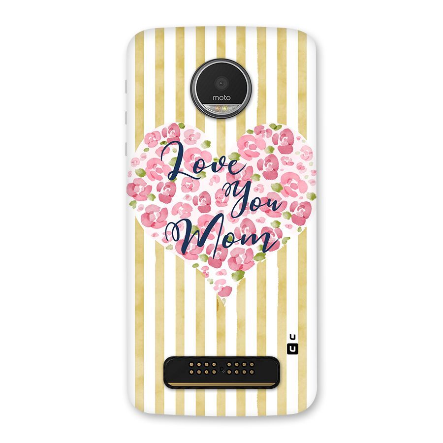 Love You Mom Back Case for Moto Z Play