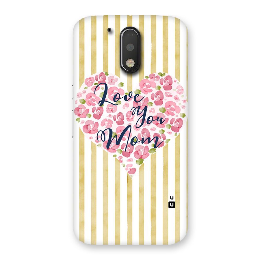 Love You Mom Back Case for Motorola Moto G4 Plus