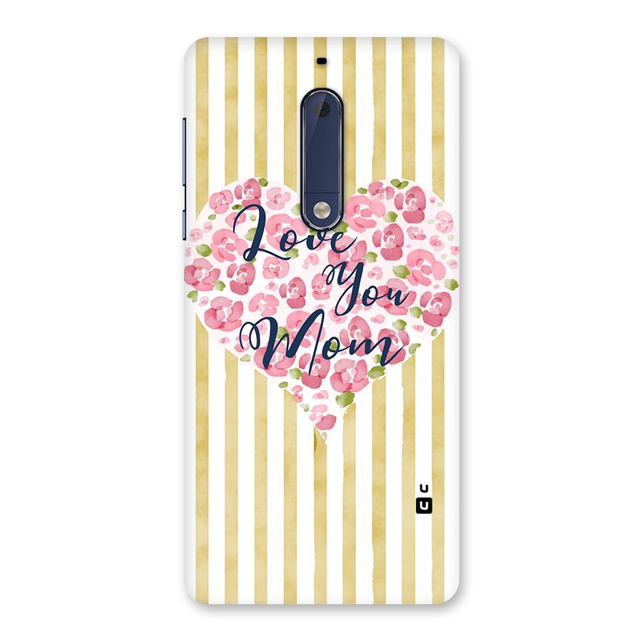 Love You Mom Back Case for Nokia 5