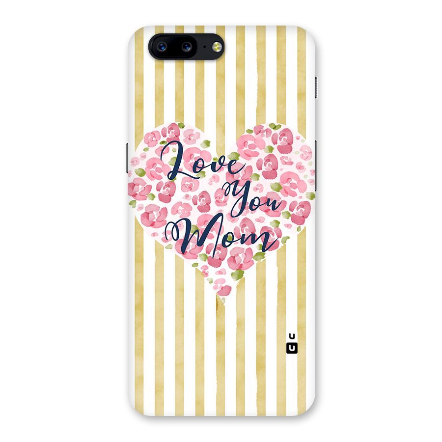 Love You Mom Back Case for OnePlus 5