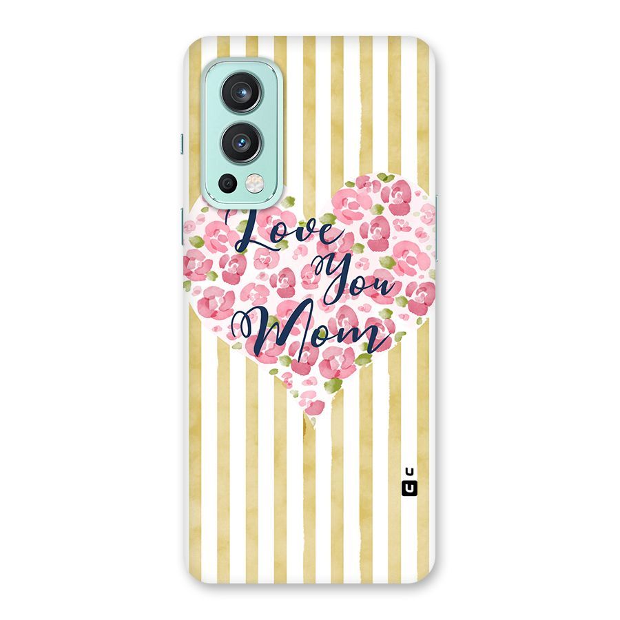 Love You Mom Back Case for OnePlus Nord 2 5G