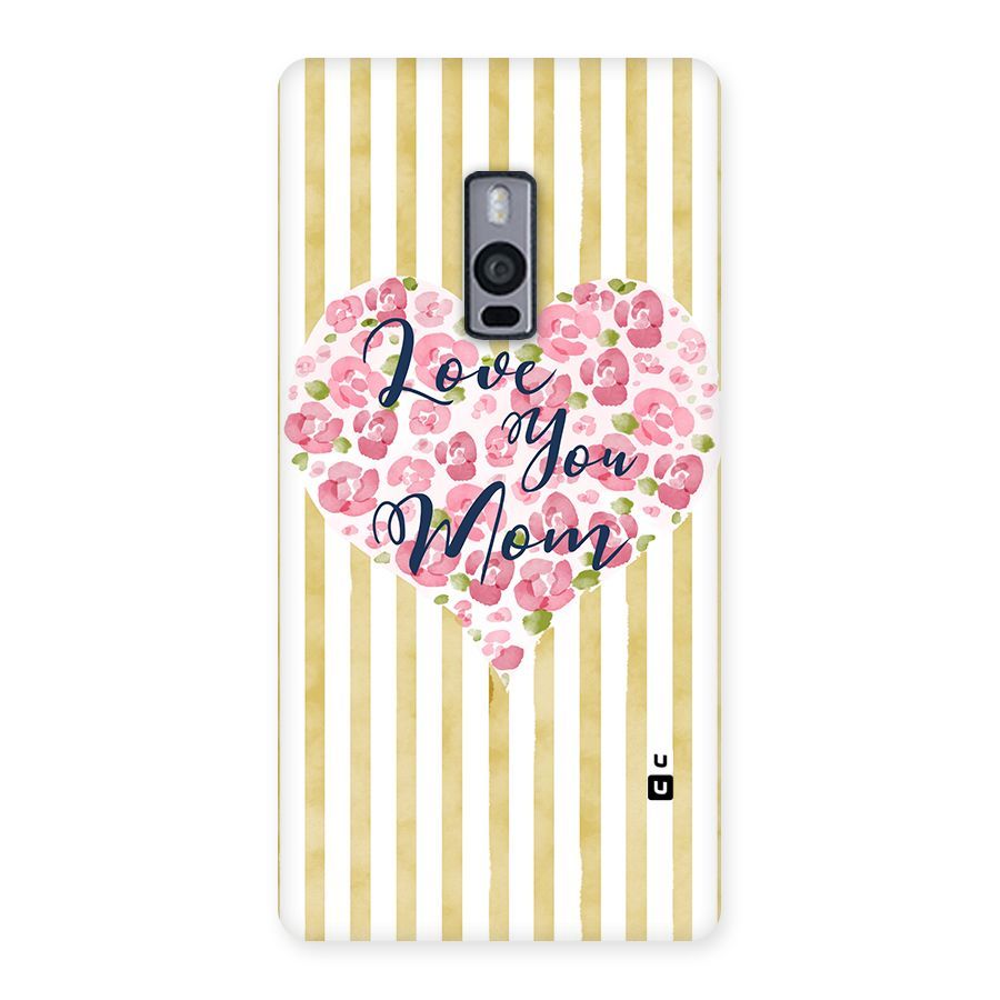 Love You Mom Back Case for OnePlus Two