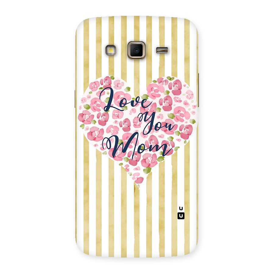 Love You Mom Back Case for Samsung Galaxy Grand 2