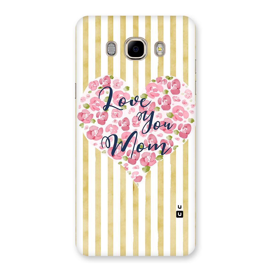 Love You Mom Back Case for Samsung Galaxy J7 2016