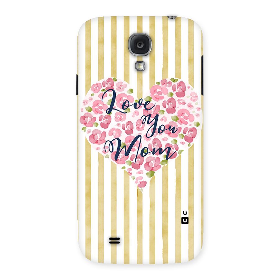 Love You Mom Back Case for Samsung Galaxy S4