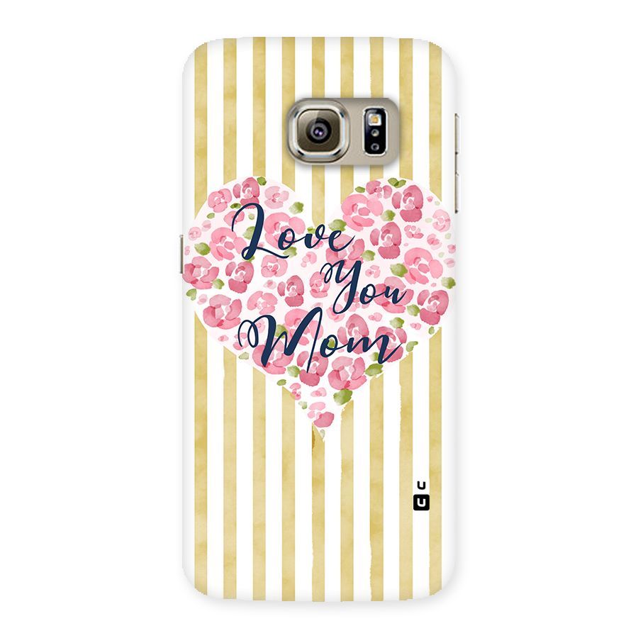 Love You Mom Back Case for Samsung Galaxy S6 Edge
