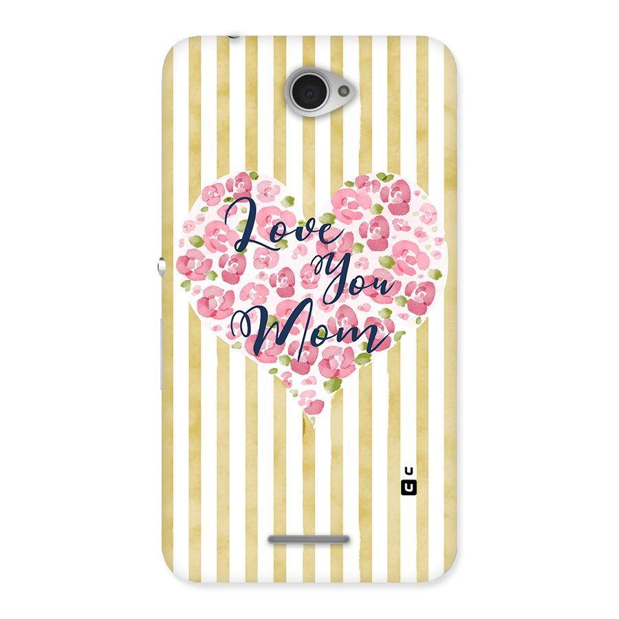 Love You Mom Back Case for Sony Xperia E4