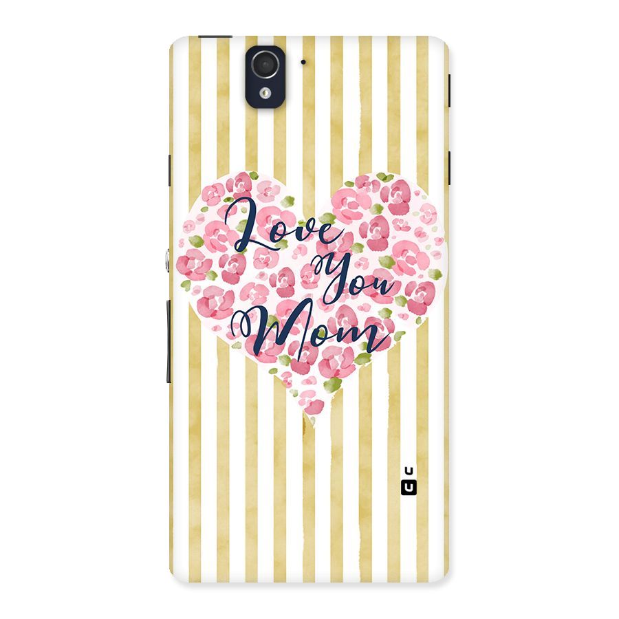 Love You Mom Back Case for Sony Xperia Z