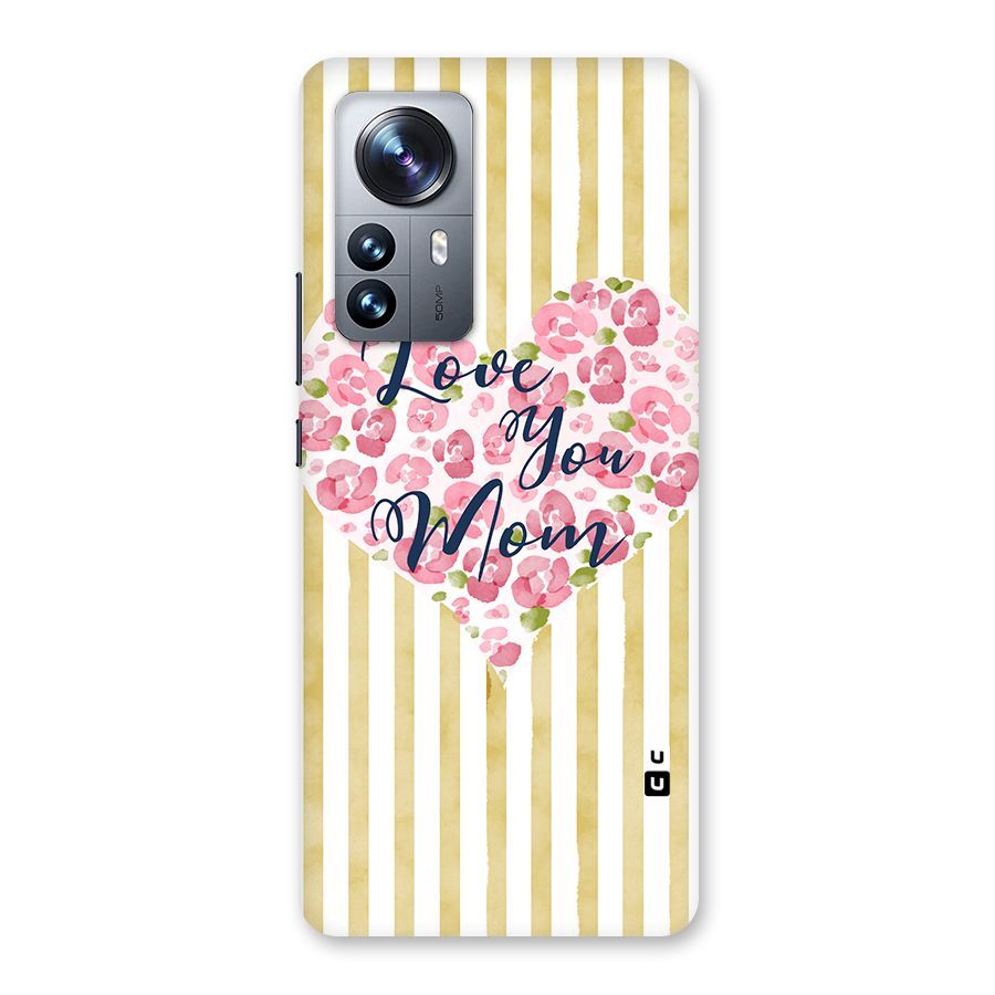 Love You Mom Back Case for Xiaomi 12 Pro