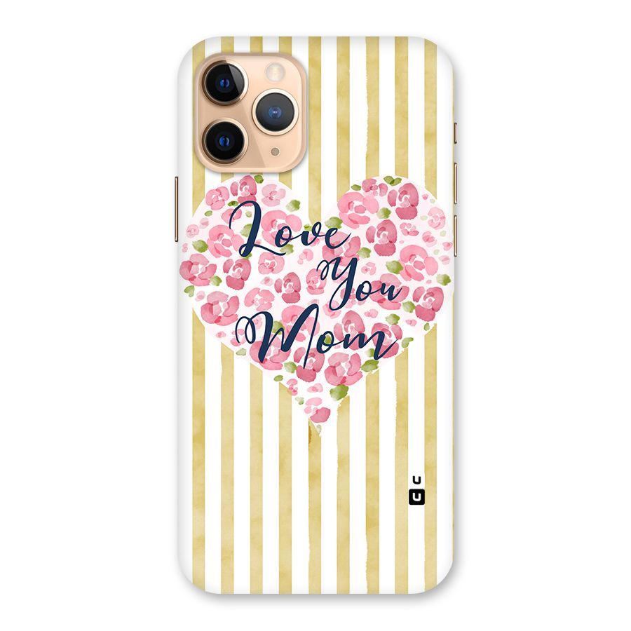 Love You Mom Back Case for iPhone 11 Pro
