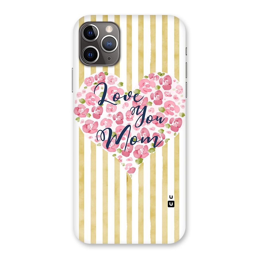 Love You Mom Back Case for iPhone 11 Pro Max