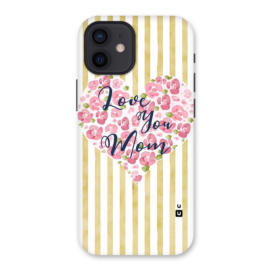 Love You Mom Back Case for iPhone 12
