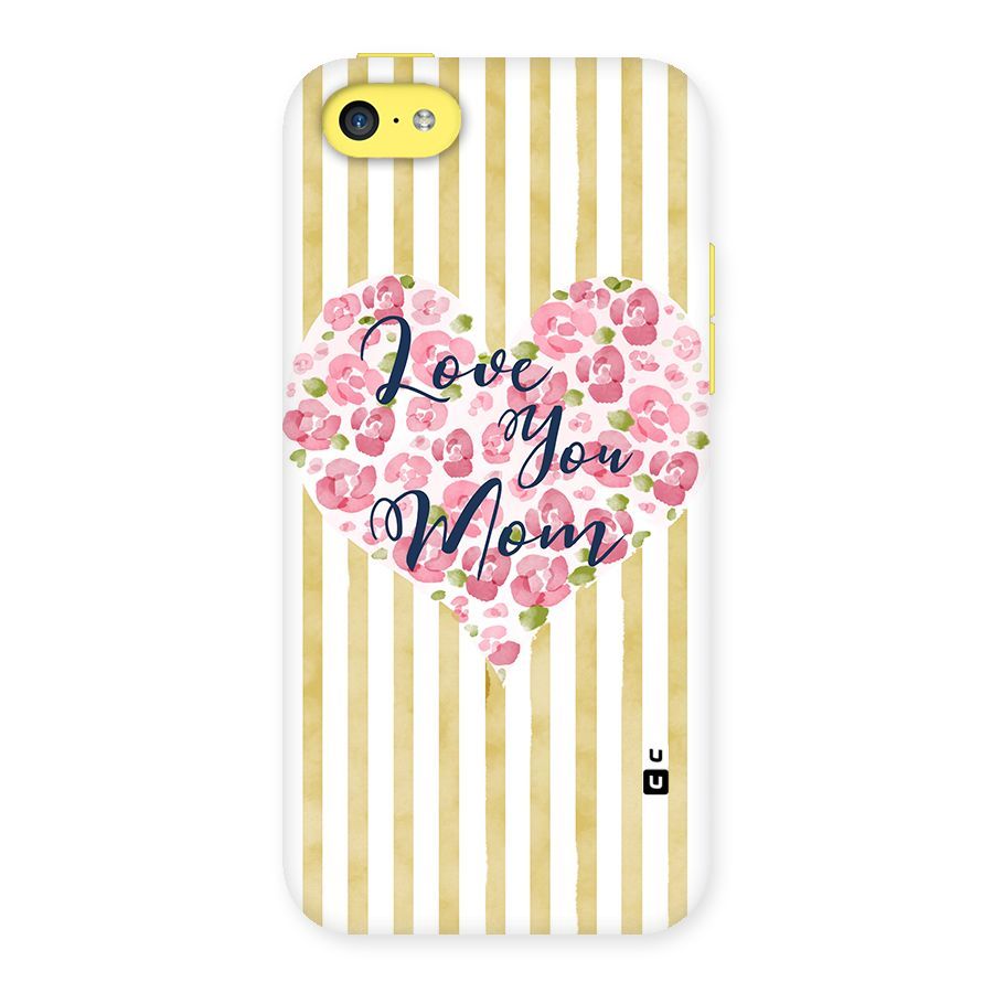 Love You Mom Back Case for iPhone 5C
