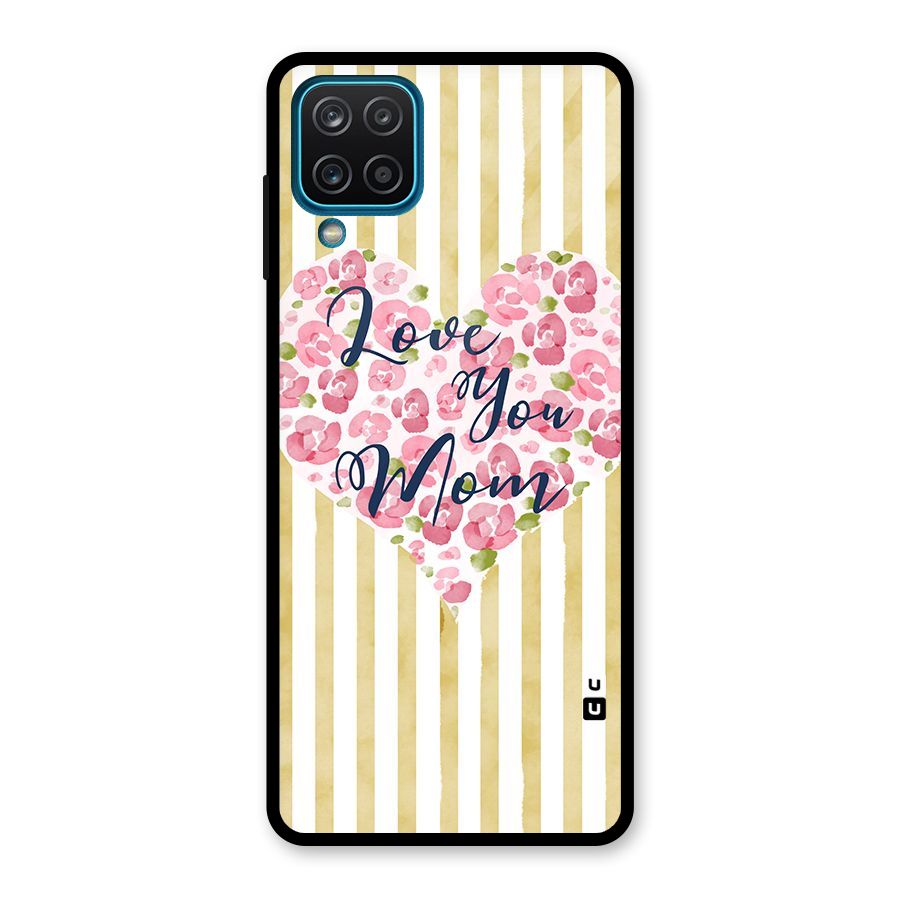Love You Mom Glass Back Case for Galaxy A12