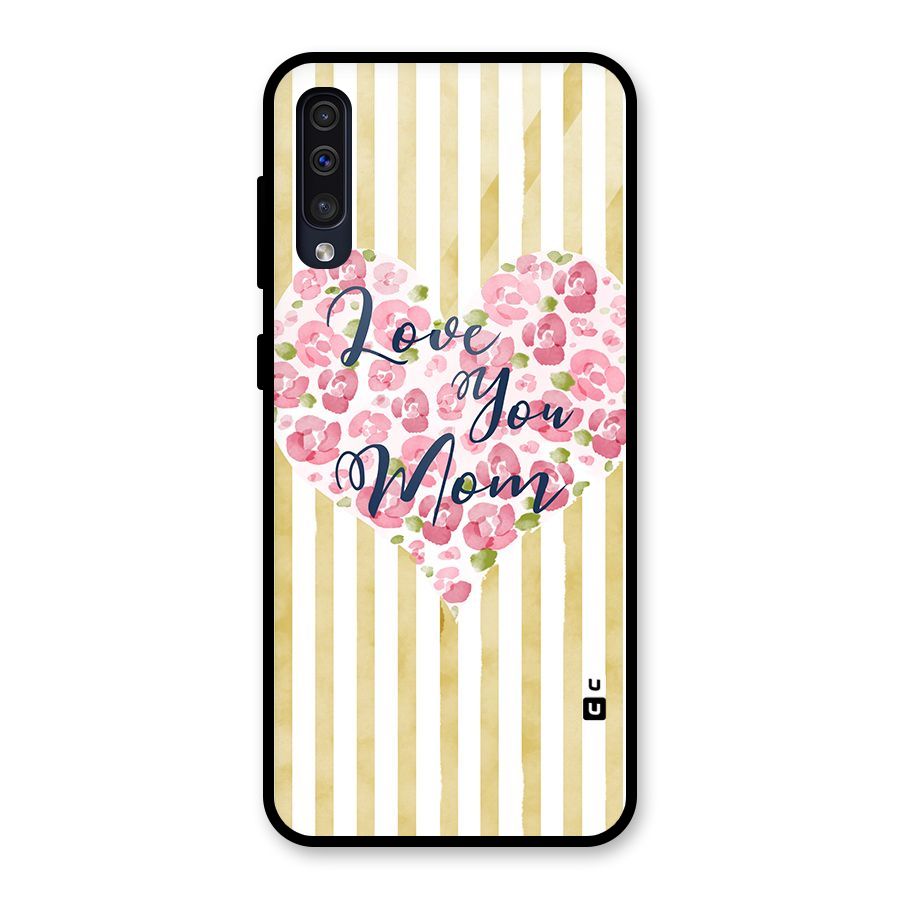 Love You Mom Glass Back Case for Galaxy A30s