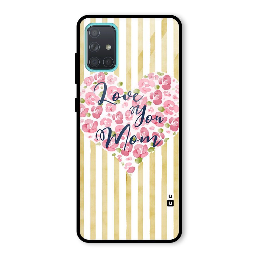 Love You Mom Glass Back Case for Galaxy A71