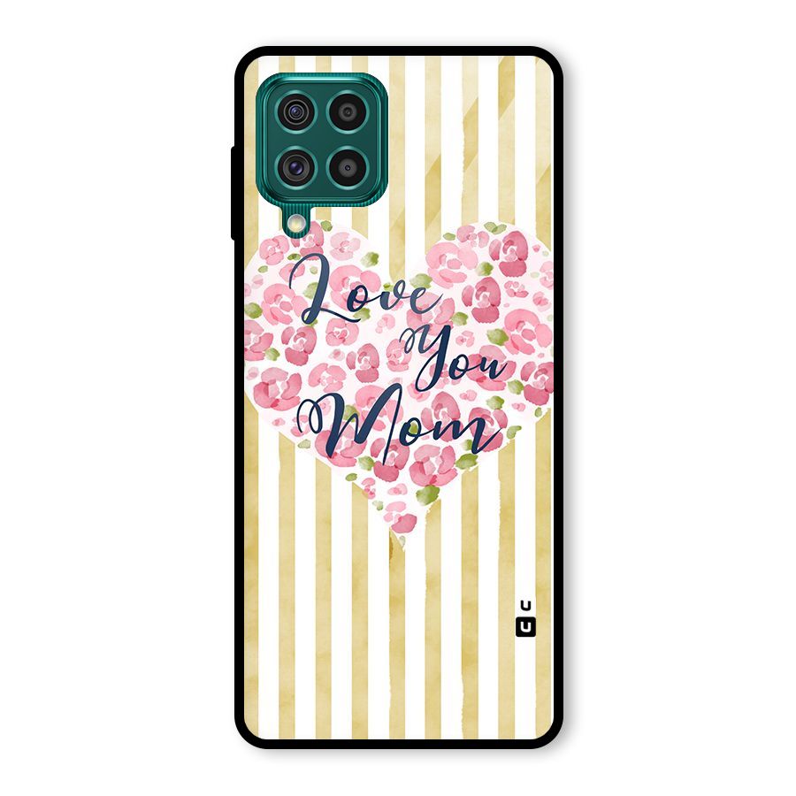 Love You Mom Glass Back Case for Galaxy F62