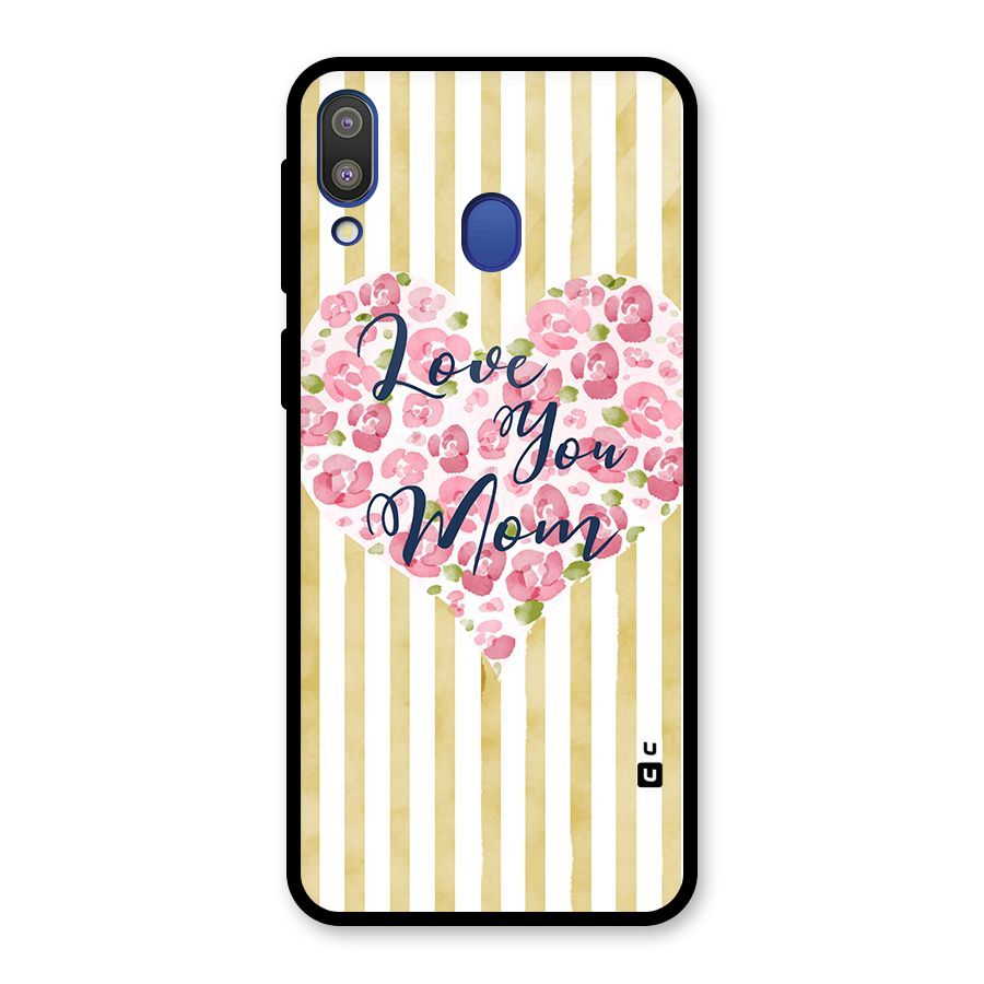 Love You Mom Glass Back Case for Galaxy M20