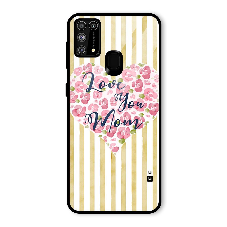 Love You Mom Glass Back Case for Galaxy M31
